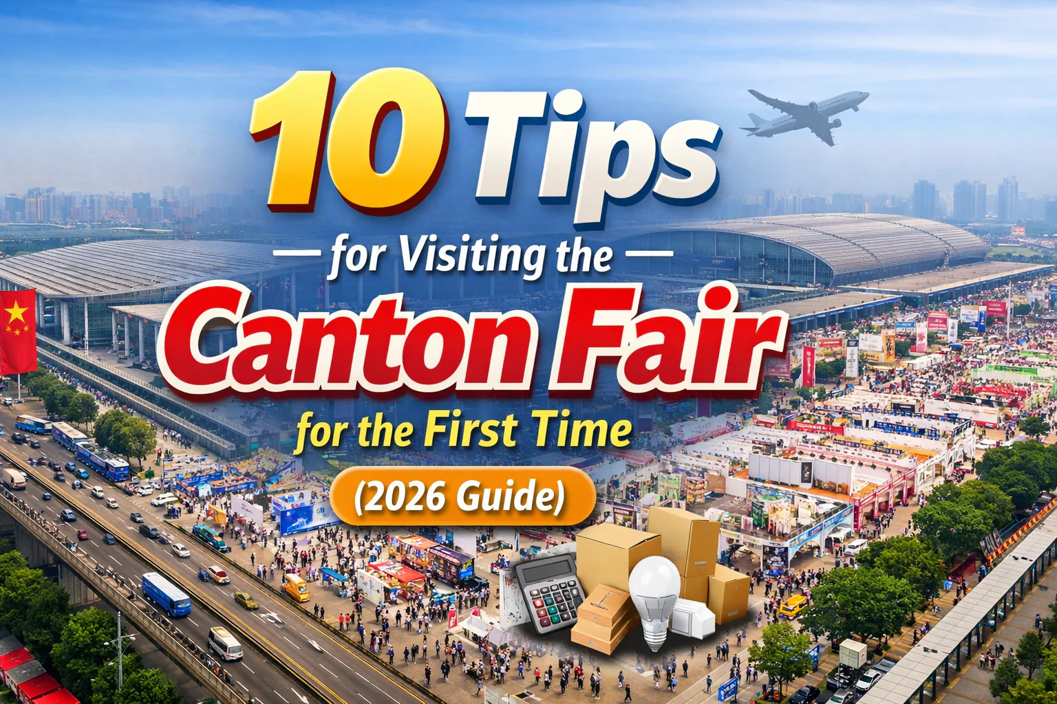 10 Tips for Visiting the Canton Fair for the First Time