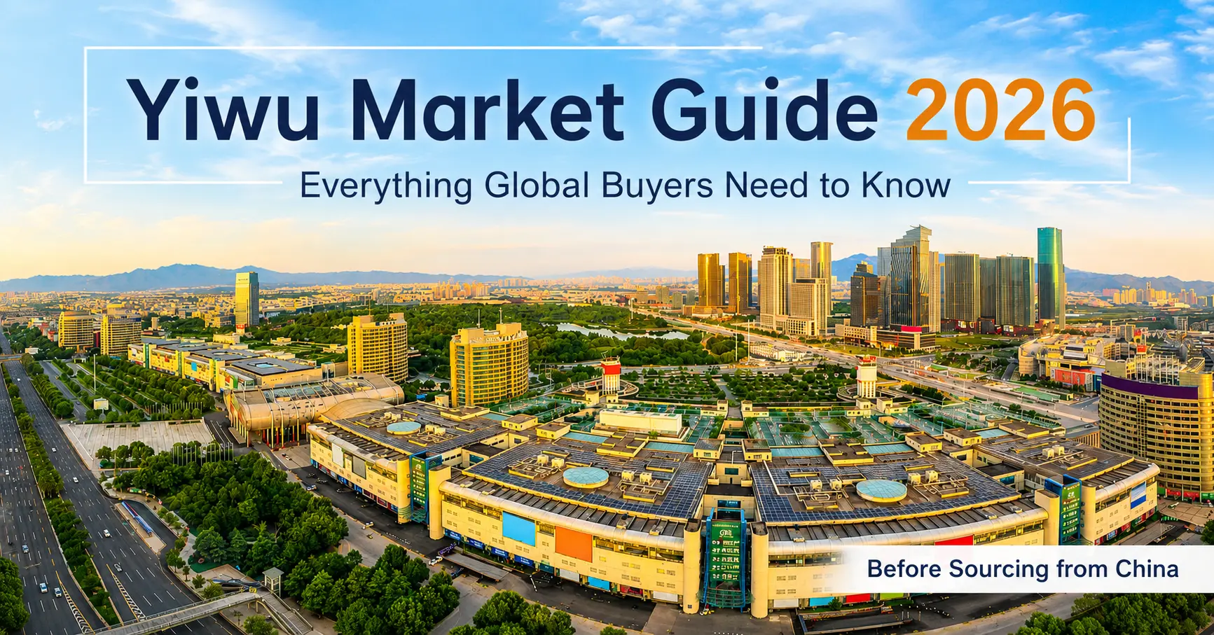 Home 56 yiwu market guide 2026 everything global buyers need to know before sourcing from china 2026071508143715
